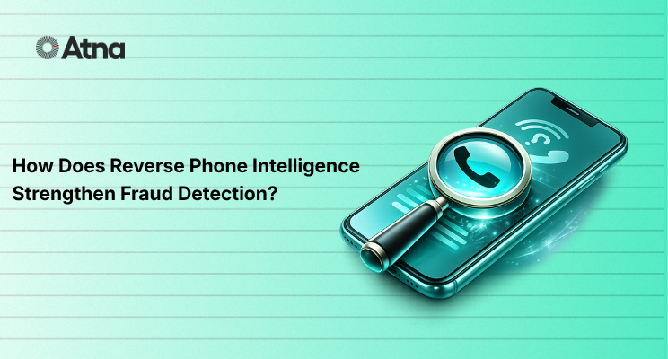 Reverse Phone Lookup for Smarter Fraud Detection & Prevention